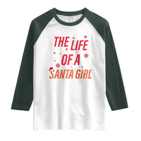 The Life Of A Santa Girl Raglan Shirt Funny Christmas - Wonder Print Shop