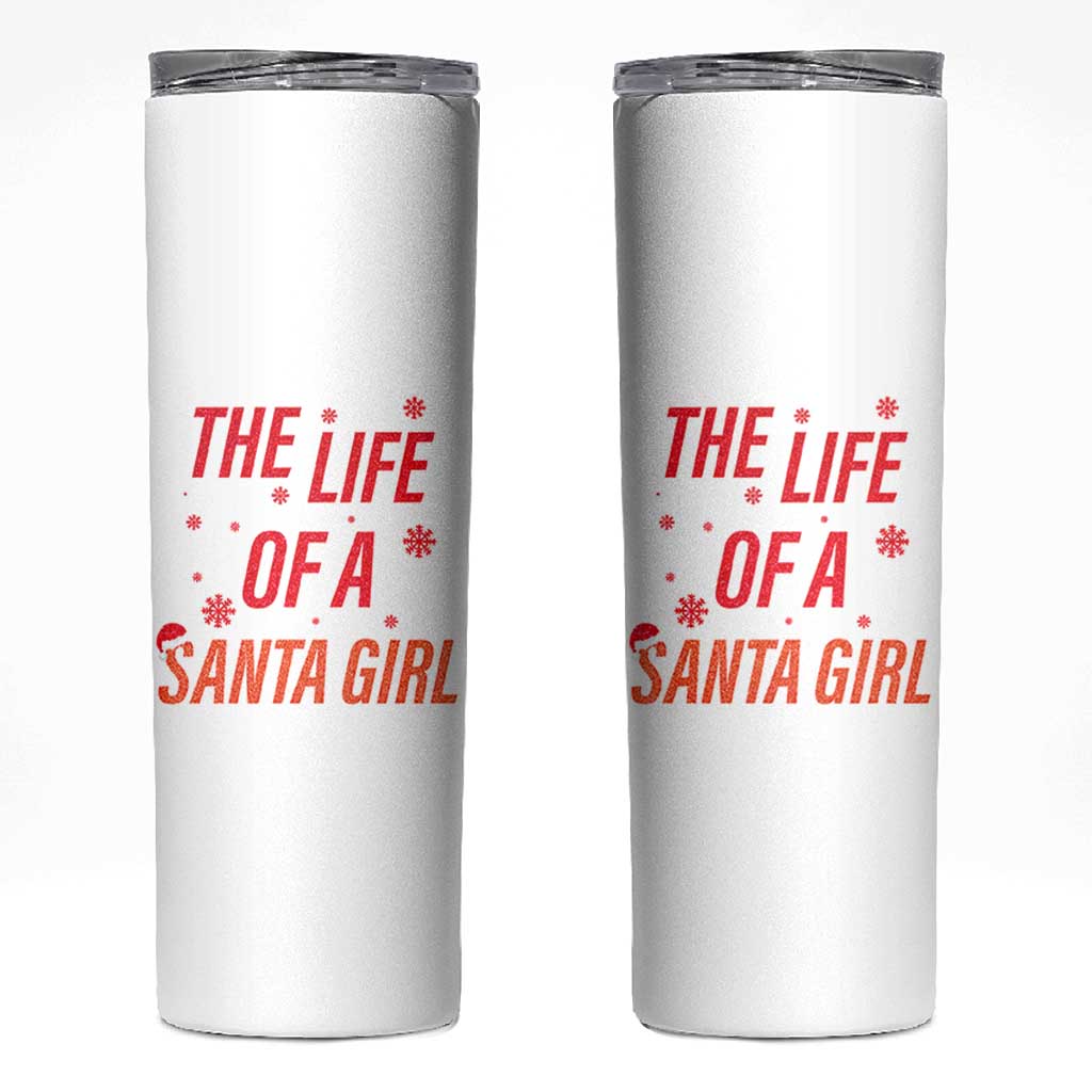 The Life Of A Santa Girl Skinny Tumbler Funny Christmas - Wonder Print Shop