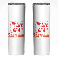 The Life Of A Santa Girl Skinny Tumbler Funny Christmas - Wonder Print Shop
