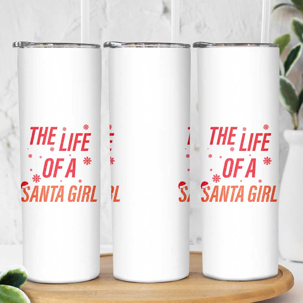 The Life Of A Santa Girl Skinny Tumbler Funny Christmas - Wonder Print Shop