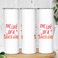 The Life Of A Santa Girl Skinny Tumbler Funny Christmas - Wonder Print Shop