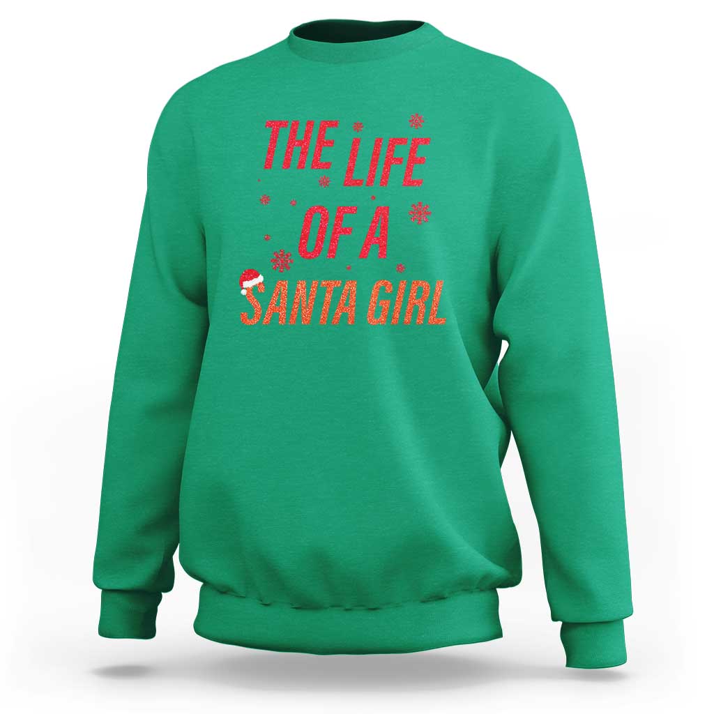 The Life Of A Santa Girl Sweatshirt Funny Christmas - Wonder Print Shop