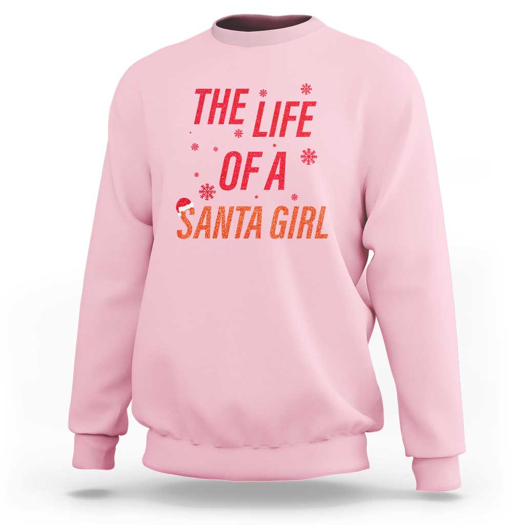 The Life Of A Santa Girl Sweatshirt Funny Christmas - Wonder Print Shop