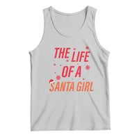 The Life Of A Santa Girl Tank Top Funny Christmas - Wonder Print Shop