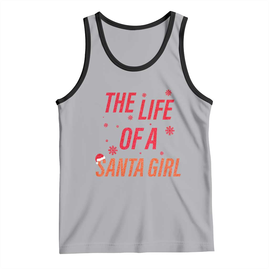 The Life Of A Santa Girl Tank Top Funny Christmas - Wonder Print Shop