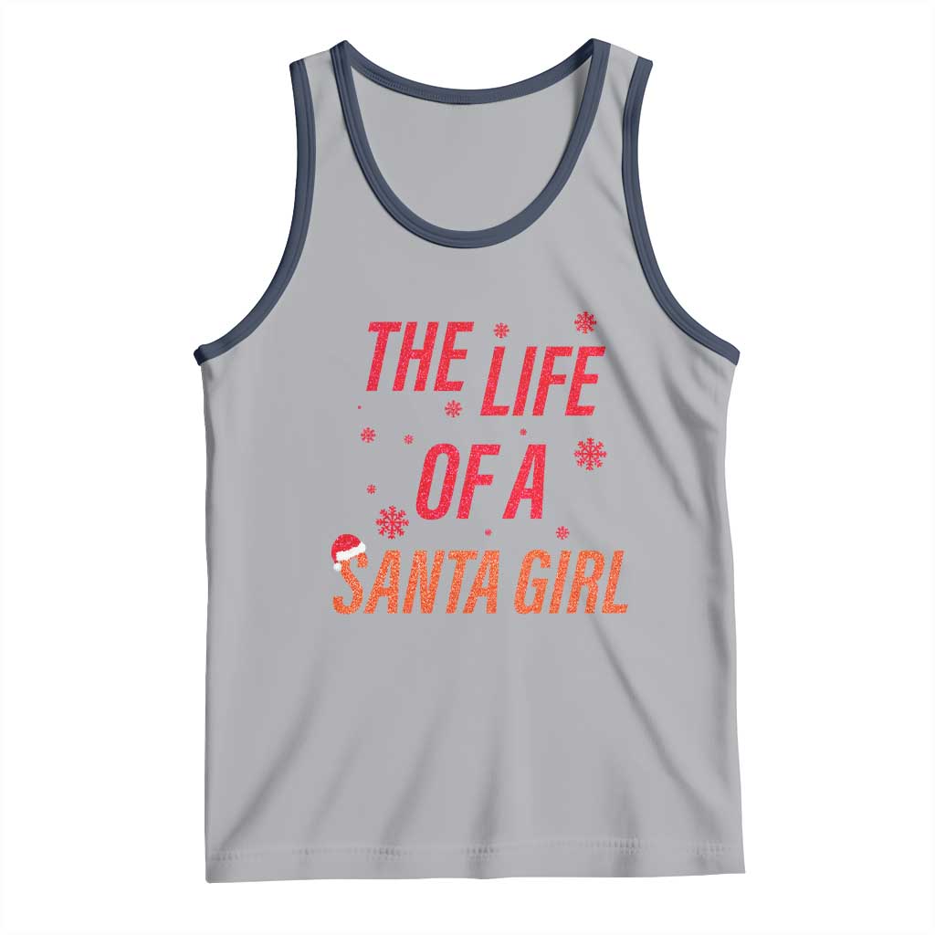 The Life Of A Santa Girl Tank Top Funny Christmas - Wonder Print Shop