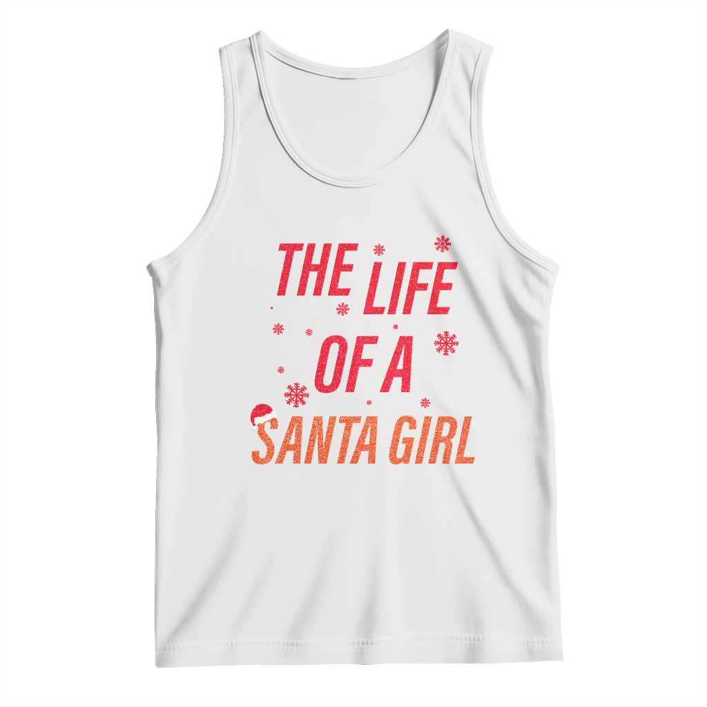 The Life Of A Santa Girl Tank Top Funny Christmas - Wonder Print Shop