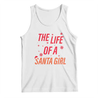 The Life Of A Santa Girl Tank Top Funny Christmas - Wonder Print Shop