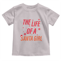 The Life Of A Santa Girl Toddler T Shirt Funny Christmas - Wonder Print Shop