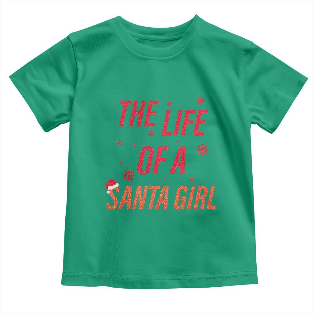 The Life Of A Santa Girl Toddler T Shirt Funny Christmas - Wonder Print Shop