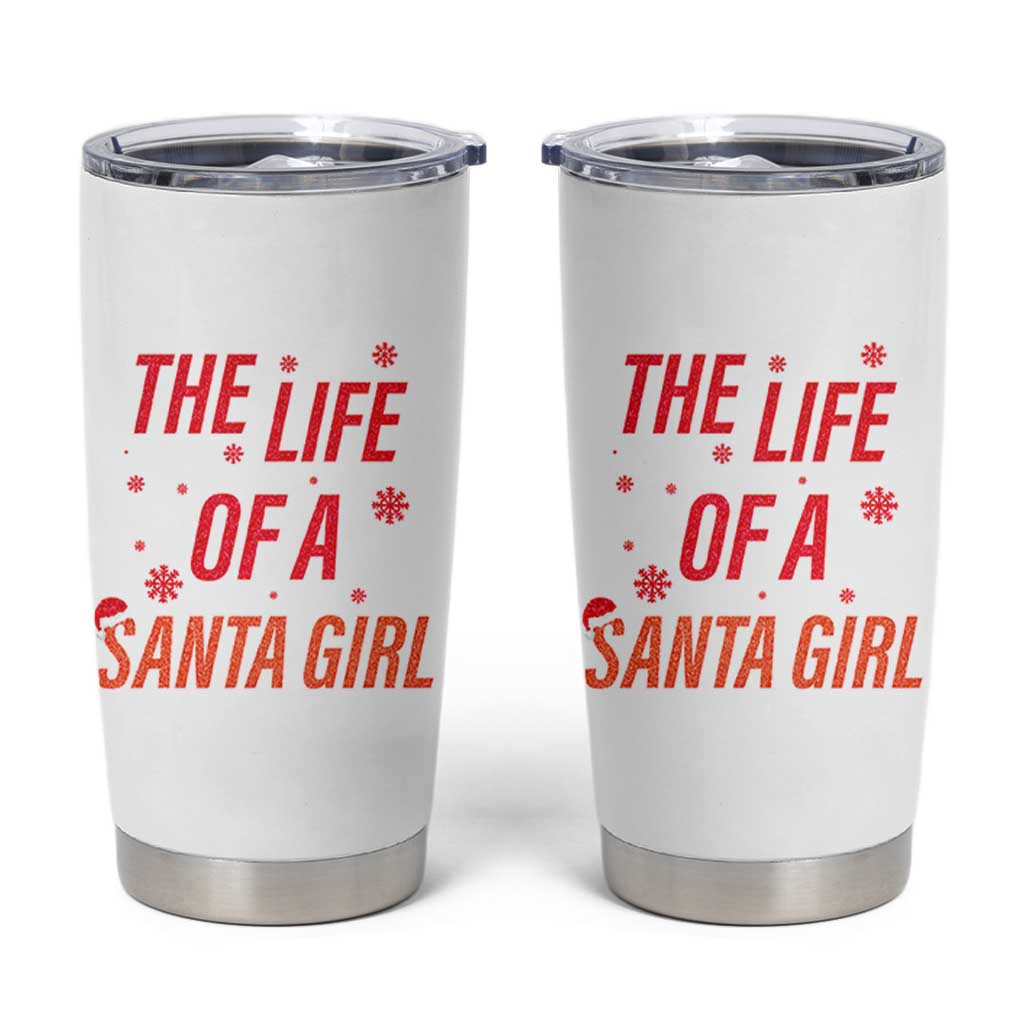 The Life Of A Santa Girl Tumbler Cup Funny Christmas - Wonder Print Shop