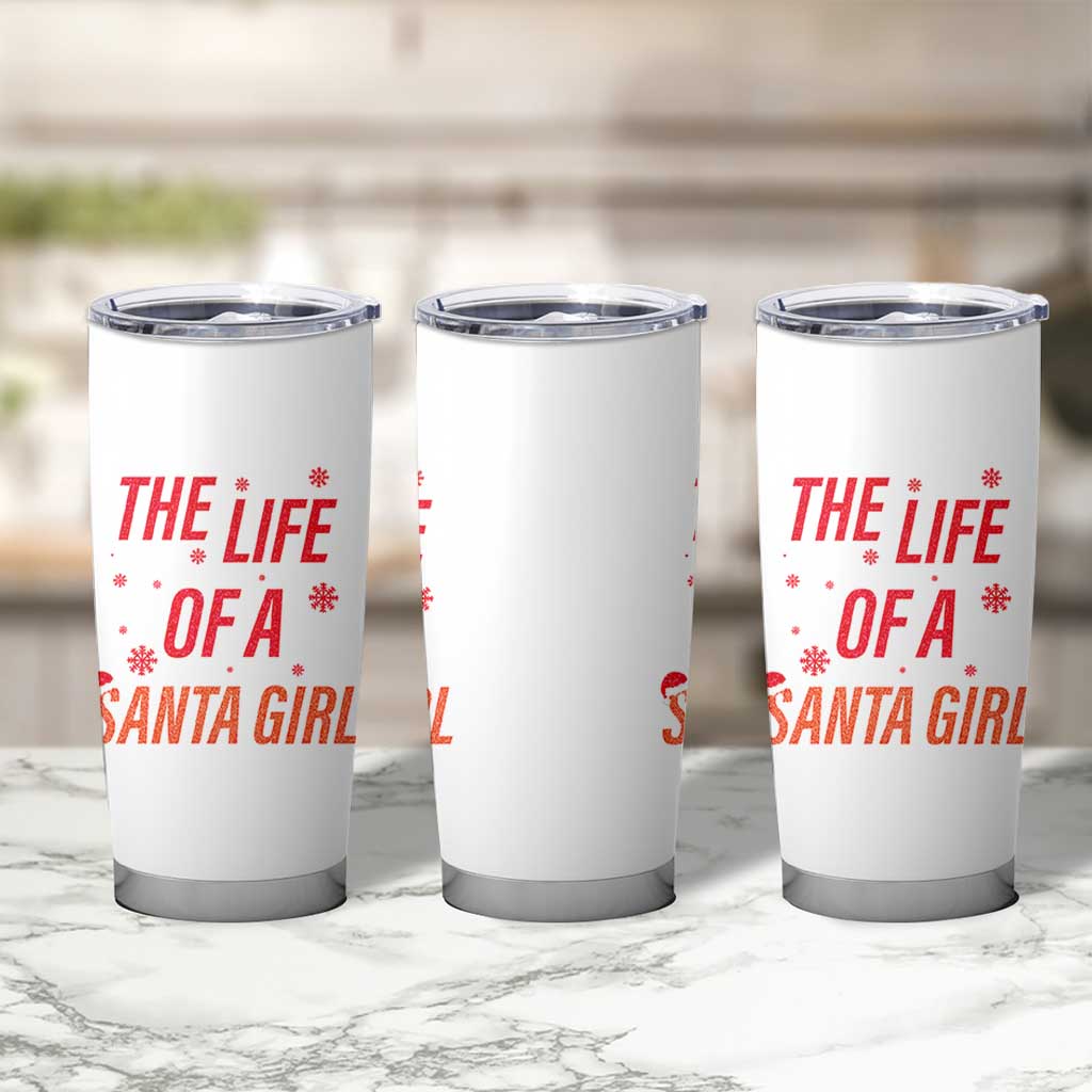The Life Of A Santa Girl Tumbler Cup Funny Christmas - Wonder Print Shop