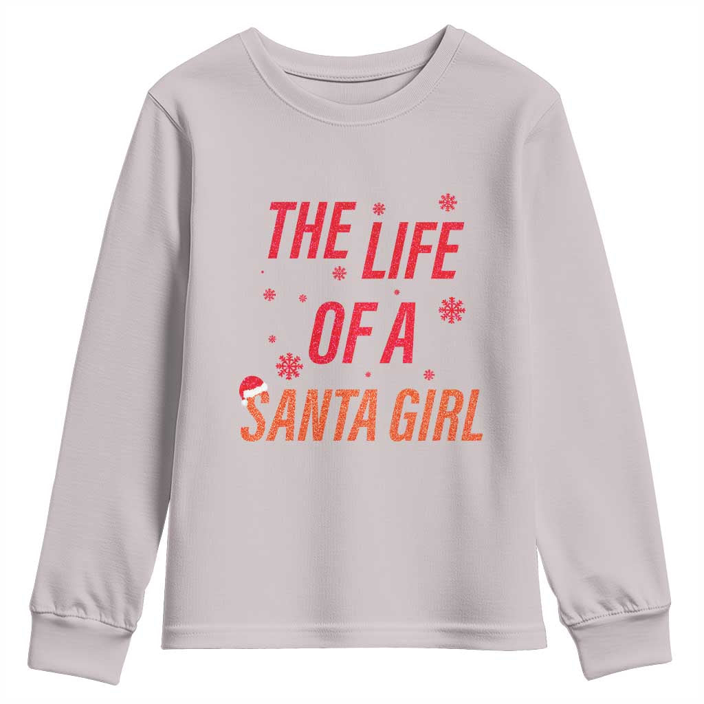 The Life Of A Santa Girl Youth Sweatshirt Funny Christmas - Wonder Print Shop