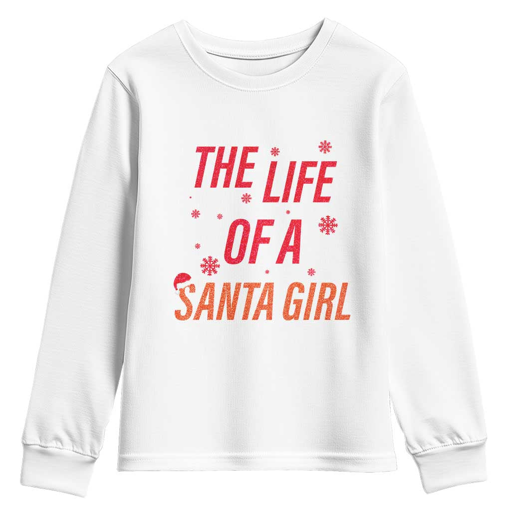 The Life Of A Santa Girl Youth Sweatshirt Funny Christmas - Wonder Print Shop