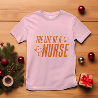 Funny Nurse Christmas T Shirt The Life Of A Nurse - Wonder Print Shop
