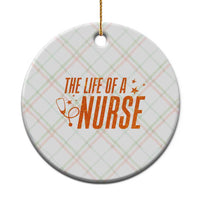 Funny Nurse Christmas Ceramic Ornament The Life Of A Nurse - Wonder Print Shop