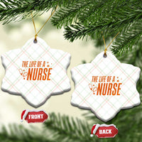 Funny Nurse Christmas Ceramic Ornament The Life Of A Nurse - Wonder Print Shop