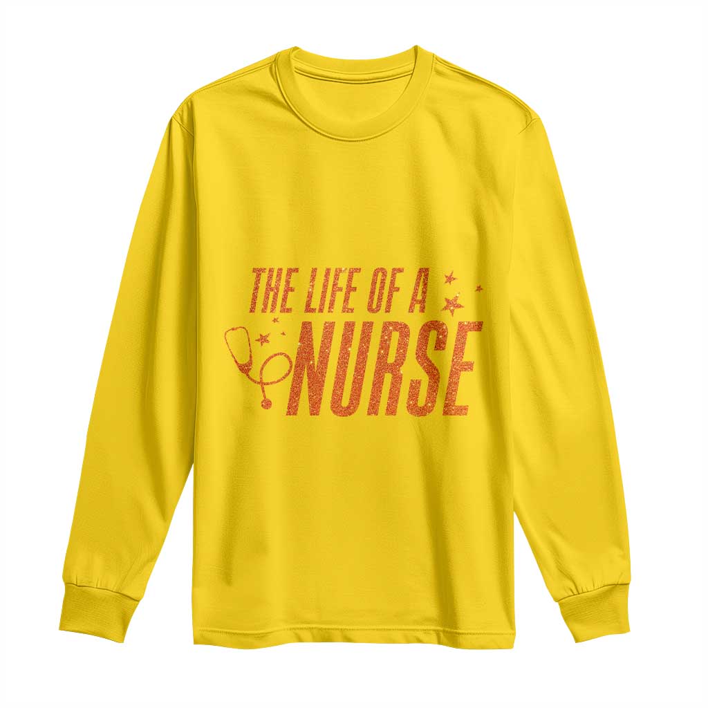 Funny Nurse Christmas Long Sleeve Shirt The Life Of A Nurse - Wonder Print Shop