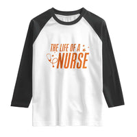 Funny Nurse Christmas Raglan Shirt The Life Of A Nurse - Wonder Print Shop