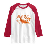Funny Nurse Christmas Raglan Shirt The Life Of A Nurse - Wonder Print Shop