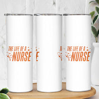 Funny Nurse Christmas Skinny Tumbler The Life Of A Nurse - Wonder Print Shop
