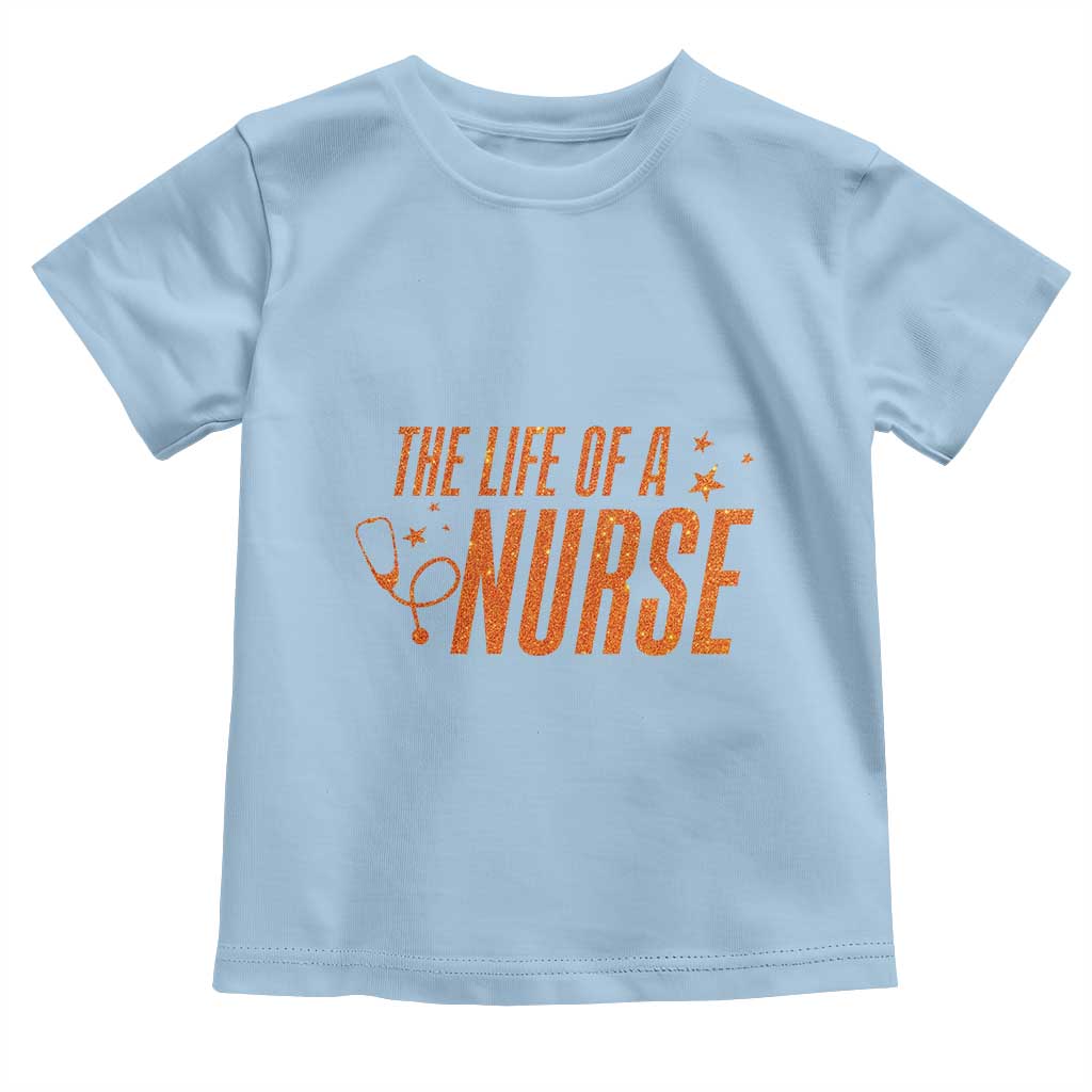 Funny Nurse Christmas Toddler T Shirt The Life Of A Nurse - Wonder Print Shop