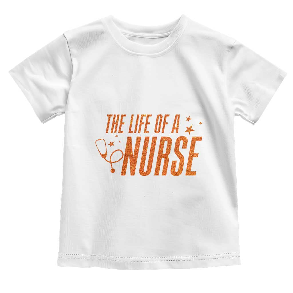 Funny Nurse Christmas Toddler T Shirt The Life Of A Nurse - Wonder Print Shop