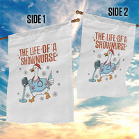 Funny Goose Nurse Christmas Garden Flag The Life Of A Shownurrse - Wonder Print Shop