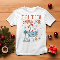 Funny Goose Nurse Christmas T Shirt The Life Of A Shownurrse - Wonder Print Shop