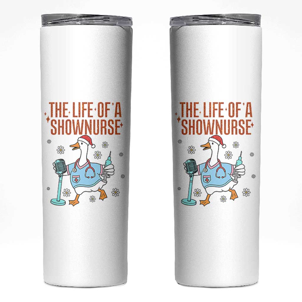 Funny Goose Nurse Christmas Skinny Tumbler The Life Of A Shownurrse - Wonder Print Shop