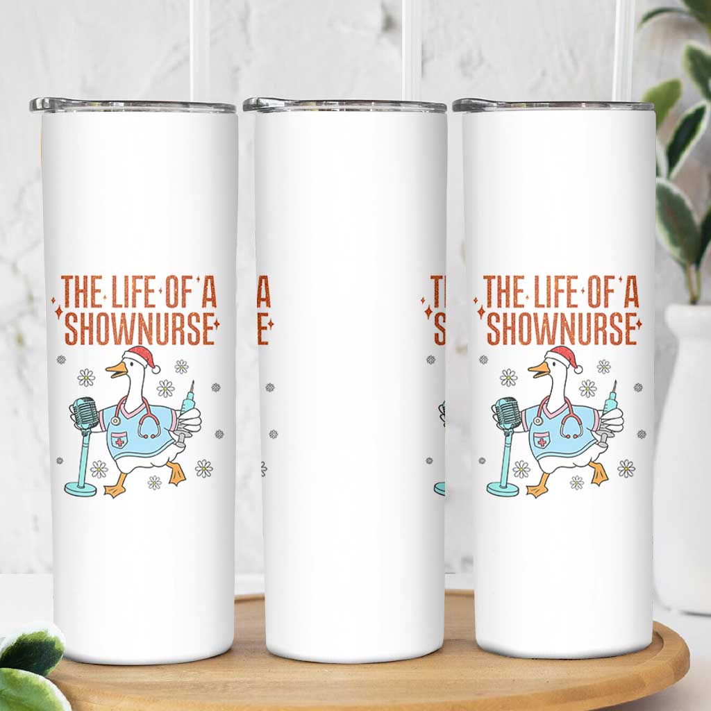 Funny Goose Nurse Christmas Skinny Tumbler The Life Of A Shownurrse - Wonder Print Shop
