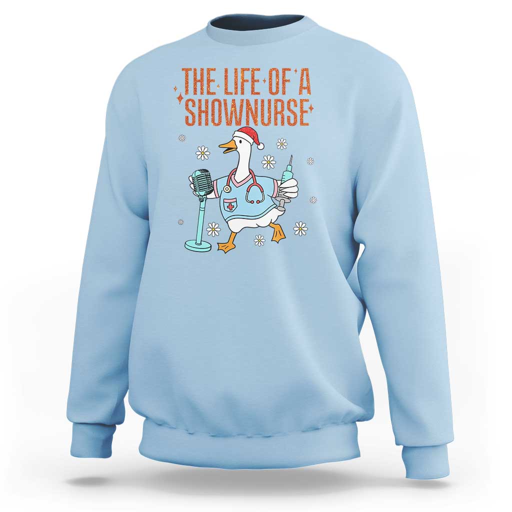 Funny Goose Nurse Christmas Sweatshirt The Life Of A Shownurrse - Wonder Print Shop