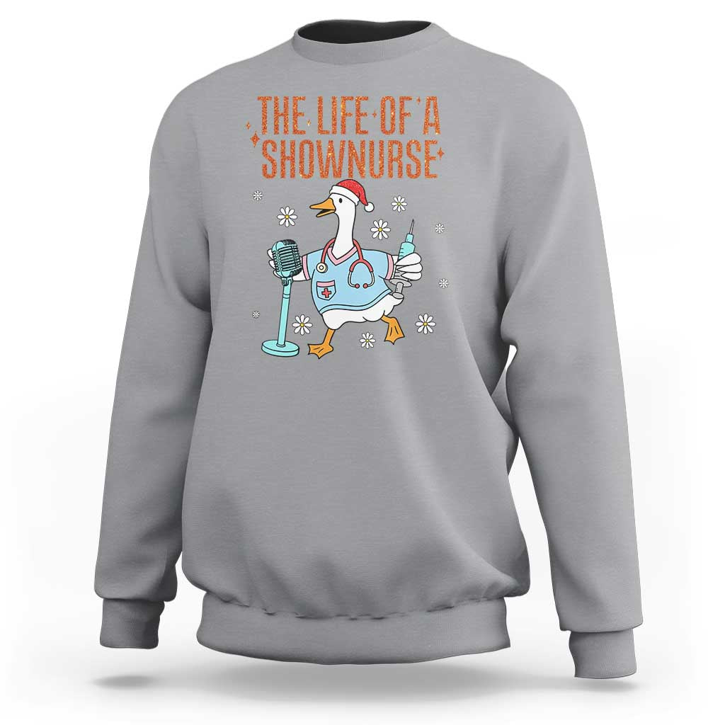 Funny Goose Nurse Christmas Sweatshirt The Life Of A Shownurrse - Wonder Print Shop