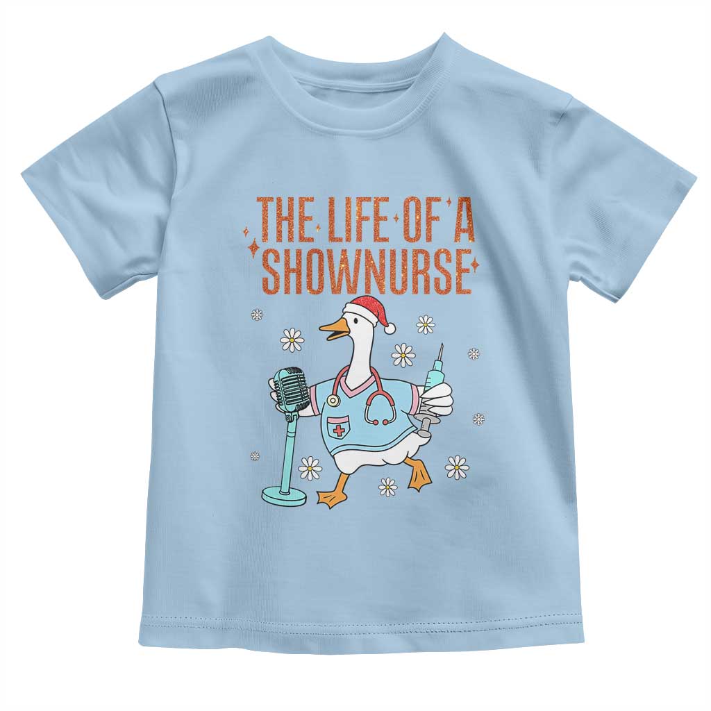 Funny Goose Nurse Christmas Toddler T Shirt The Life Of A Shownurrse - Wonder Print Shop