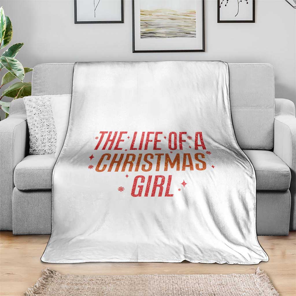 The Life Of A Christmas Girl Throw Blanket - Wonder Print Shop
