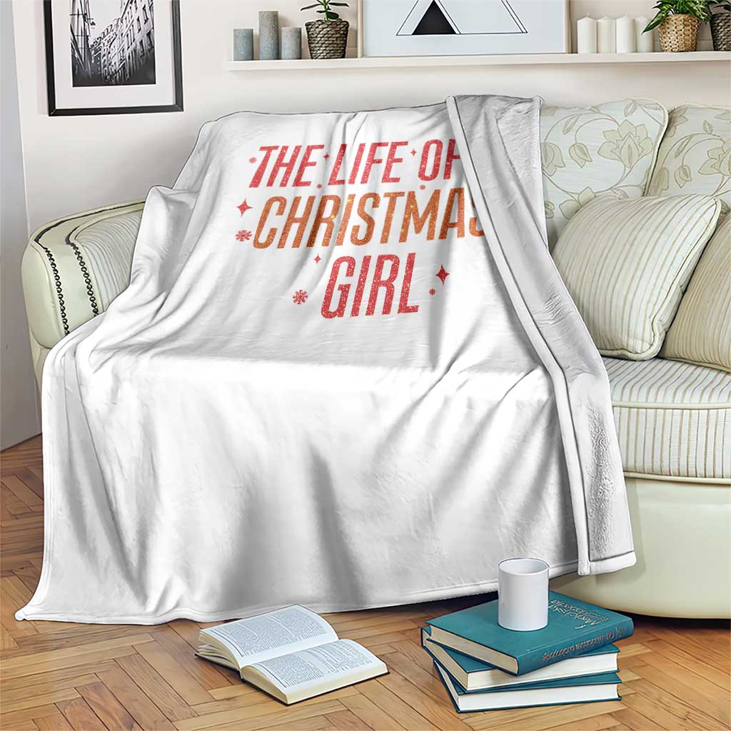 The Life Of A Christmas Girl Throw Blanket - Wonder Print Shop