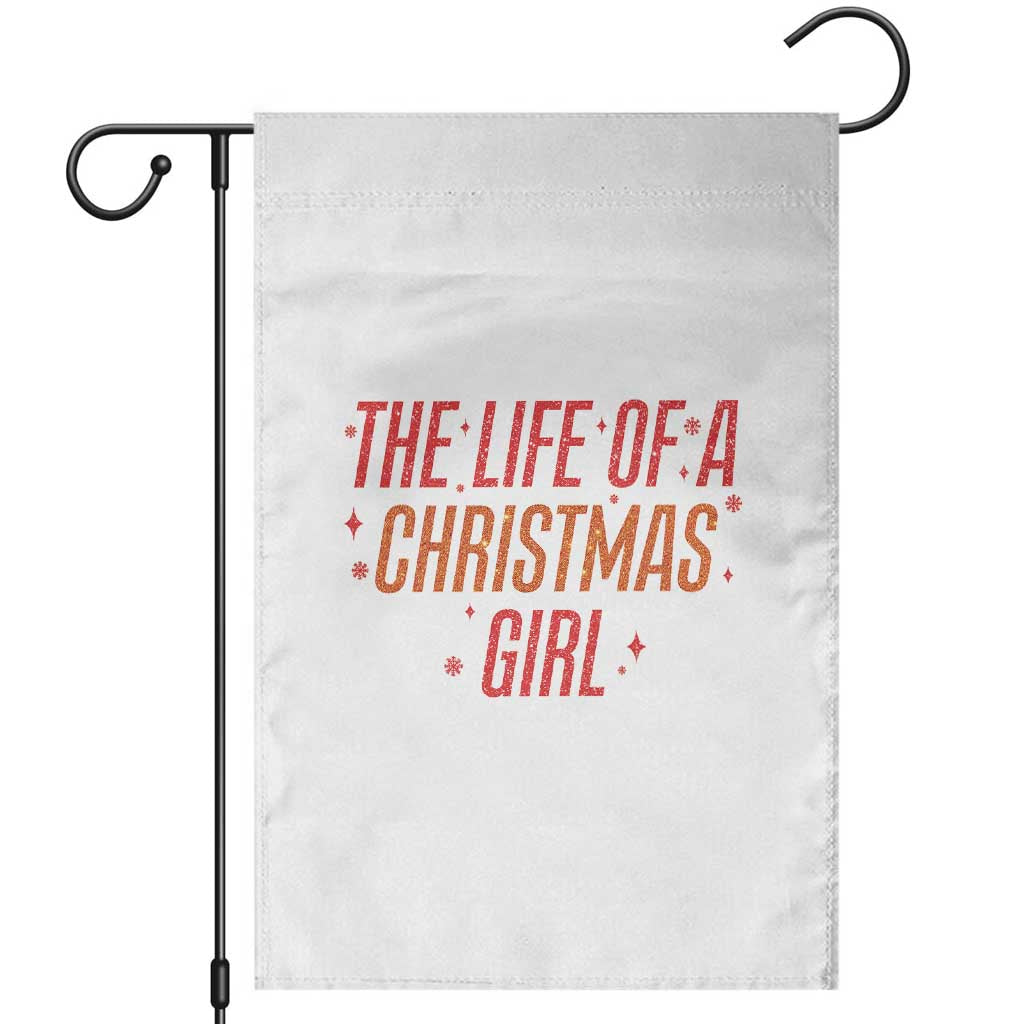 The Life Of A Christmas Girl Garden Flag - Wonder Print Shop