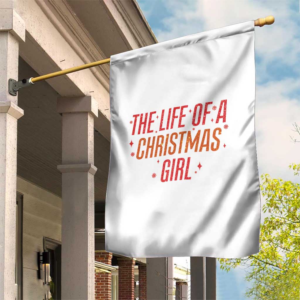 The Life Of A Christmas Girl Garden Flag - Wonder Print Shop