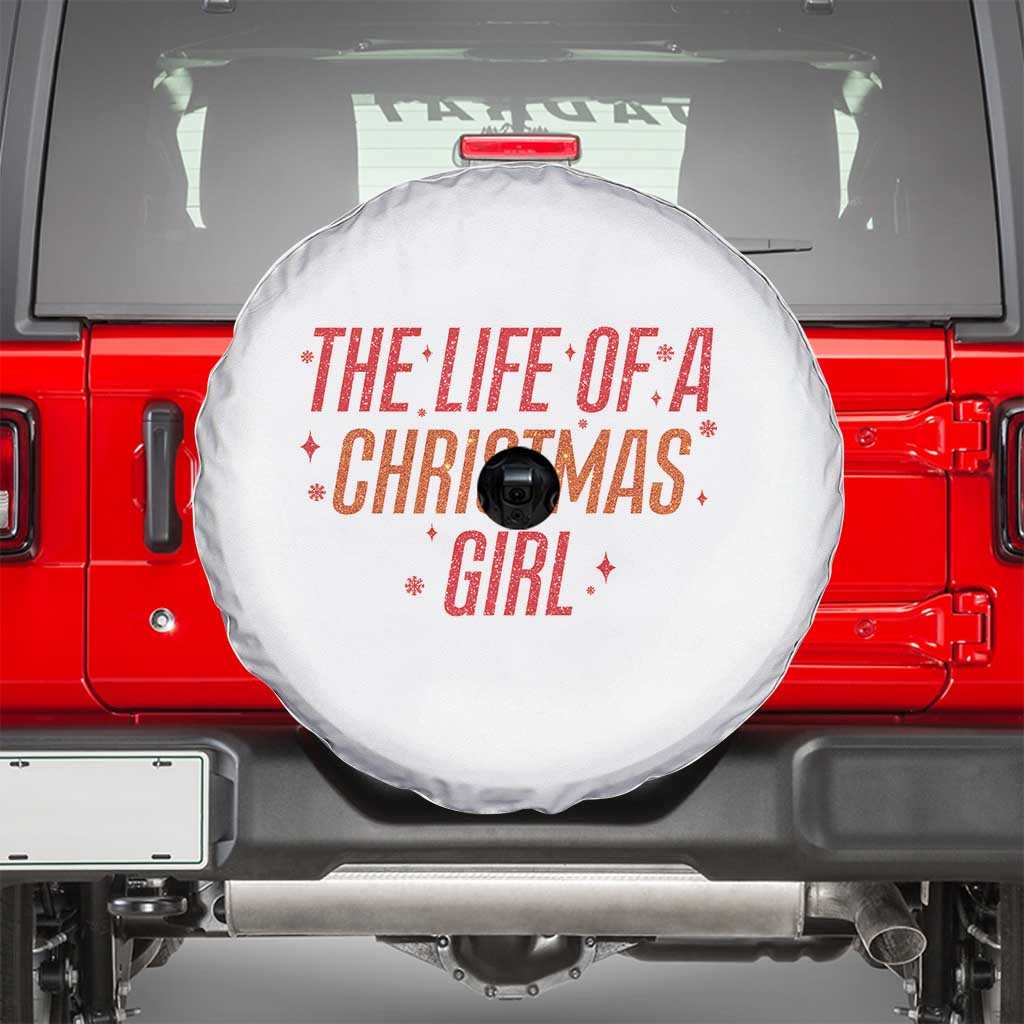 The Life Of A Christmas Girl Spare Tire Cover - Wonder Print Shop