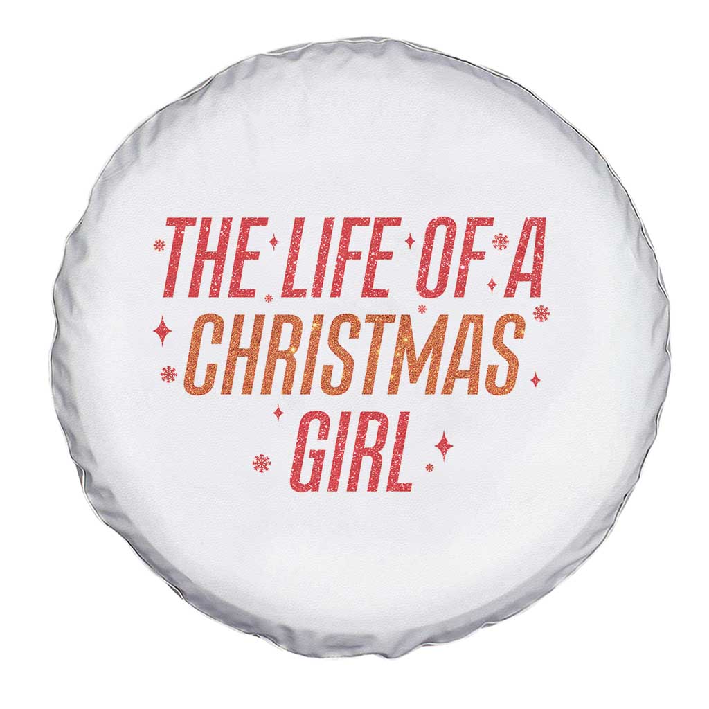 The Life Of A Christmas Girl Spare Tire Cover - Wonder Print Shop