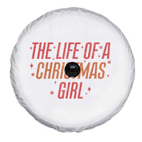 The Life Of A Christmas Girl Spare Tire Cover - Wonder Print Shop
