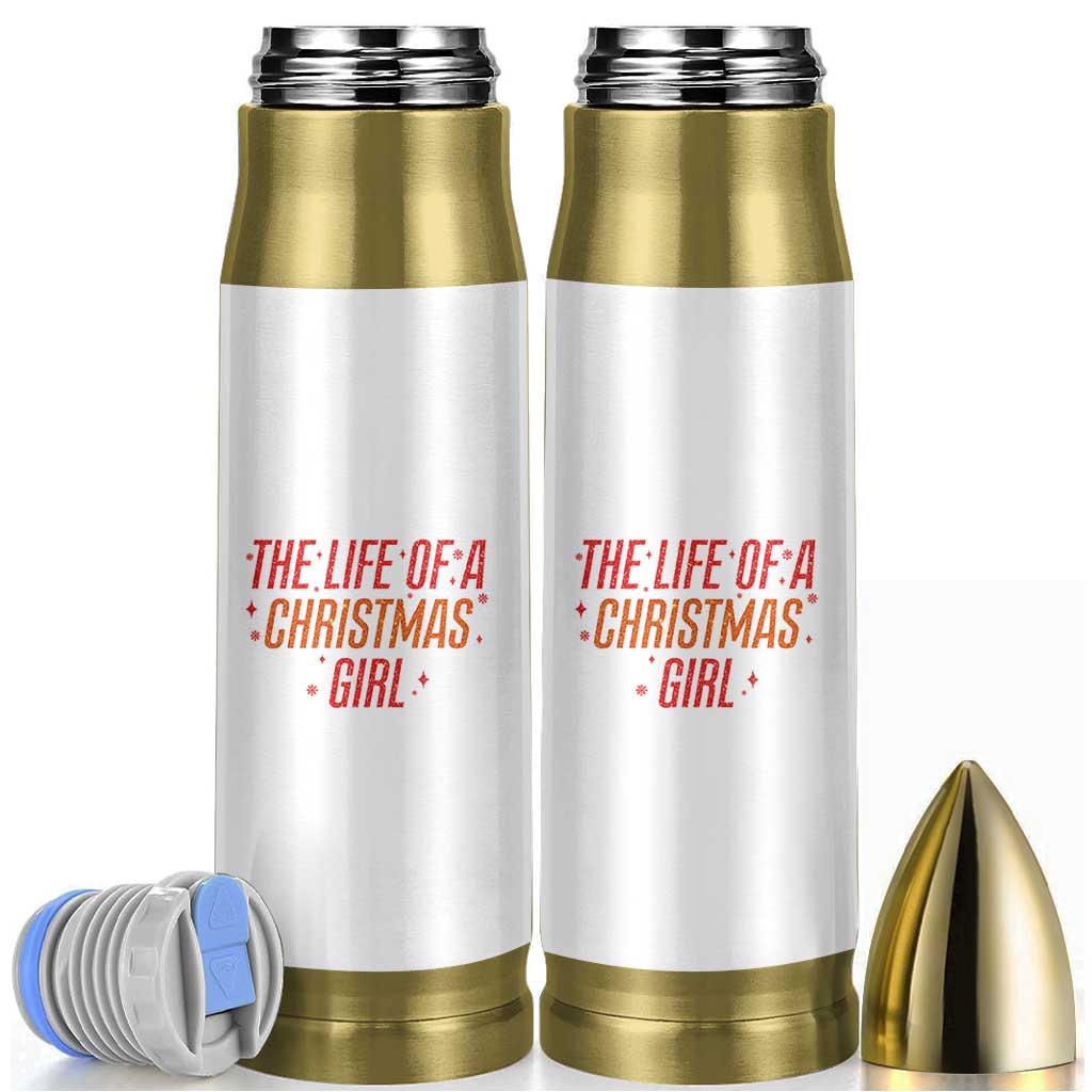 The Life Of A Christmas Girl Bullet Tumbler - Wonder Print Shop