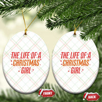 The Life Of A Christmas Girl Ceramic Ornament - Wonder Print Shop