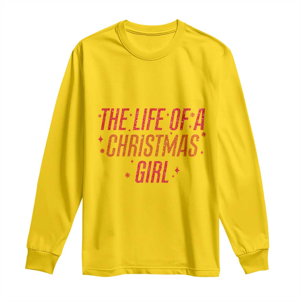 The Life Of A Christmas Girl Long Sleeve Shirt - Wonder Print Shop