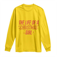 The Life Of A Christmas Girl Long Sleeve Shirt - Wonder Print Shop