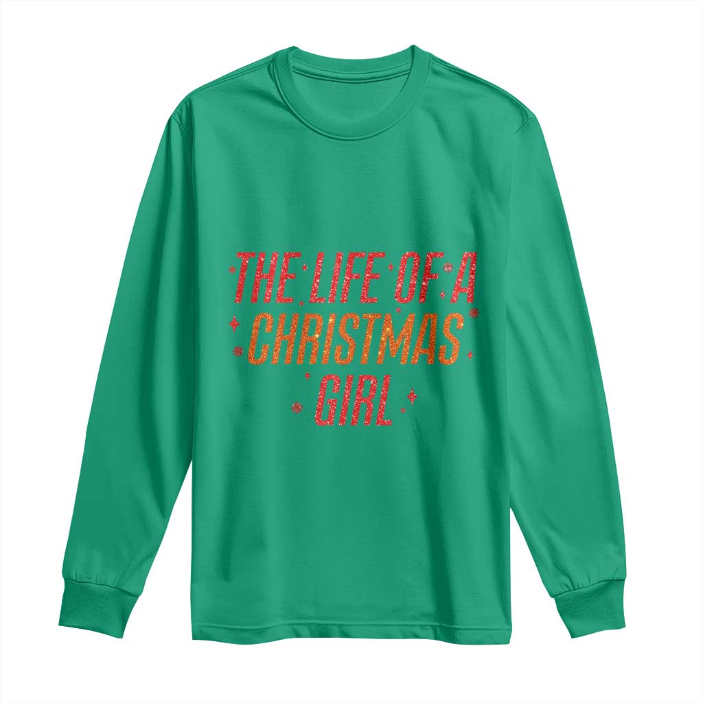 The Life Of A Christmas Girl Long Sleeve Shirt - Wonder Print Shop
