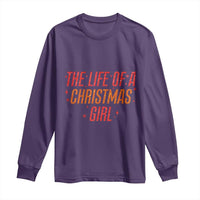 The Life Of A Christmas Girl Long Sleeve Shirt - Wonder Print Shop