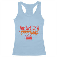 The Life Of A Christmas Girl Racerback Tank Top - Wonder Print Shop