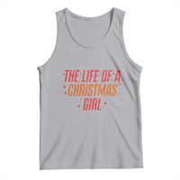The Life Of A Christmas Girl Tank Top - Wonder Print Shop