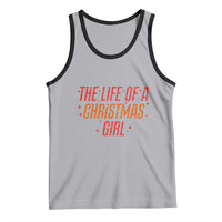 The Life Of A Christmas Girl Tank Top - Wonder Print Shop